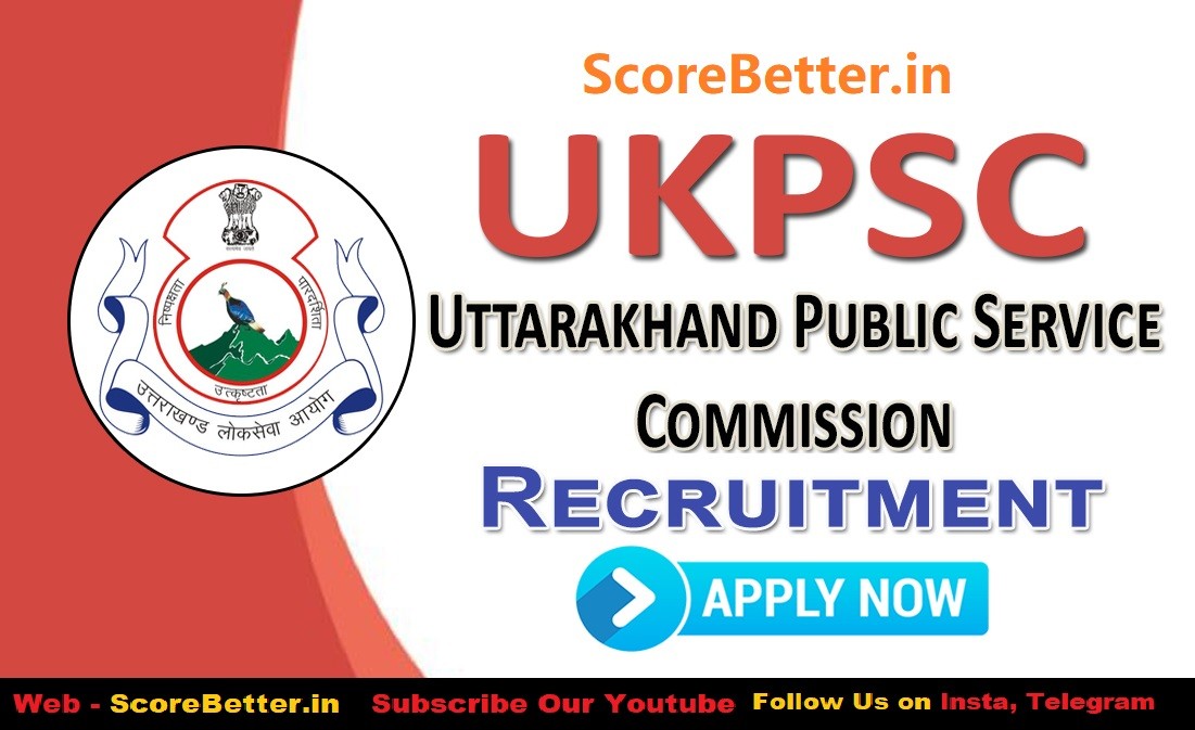 UKPSC-Recruitment | scorebetter.in