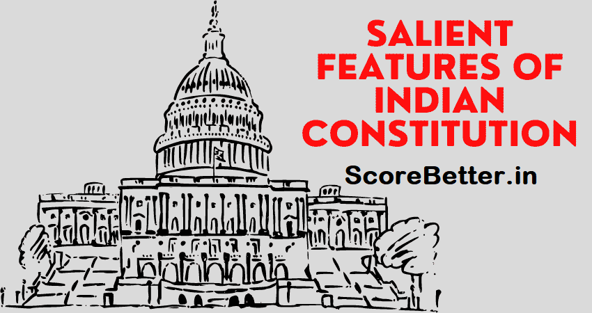 Salient Features of Indian Constitution